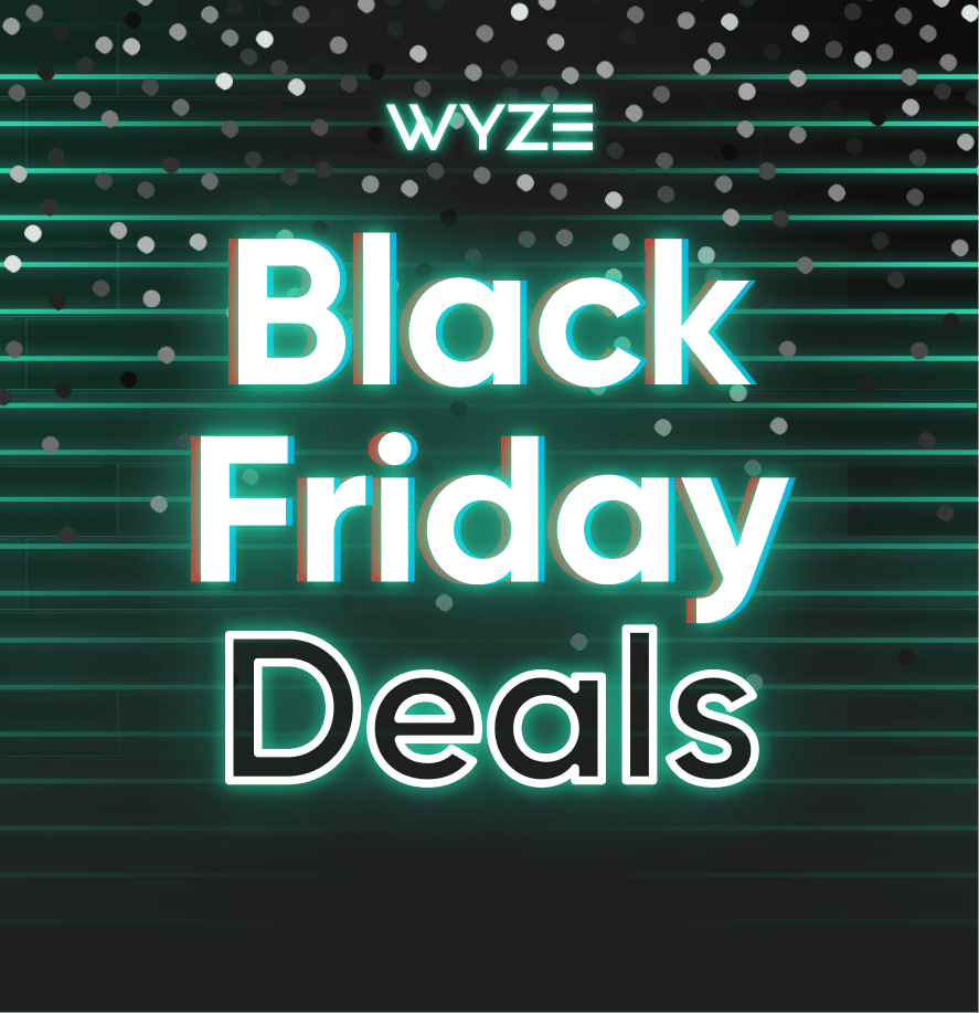 Wyze Black Friday & Cyber Monday Sale – Wyze Labs, Inc.